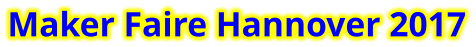 Maker Faire Hannover 2017